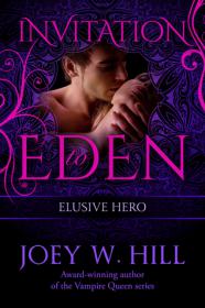 Hill, Joey-Elusive Hero_ Invitation to Eden (Vampire Queen Series Book 12)