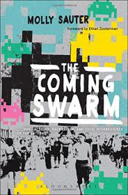 The Coming Swarm - DDOS Actions, Hacktivism and Civil Disobedience on the Internet (2014)