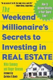 The Weekend Millionaire's Real Estate Investing Program How to Get Rich in Your Spare Time