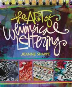 The Art of Whimsical Lettering by Joanne Sharpe