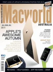 Macworld Australia - Apple Awsome Autumn (April 2015) (True PDF)