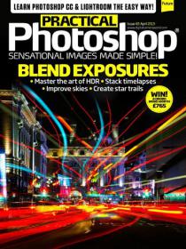Practical Photoshop - Blend Exposures + Master the Art of HDR (April 2015) (True PDF)