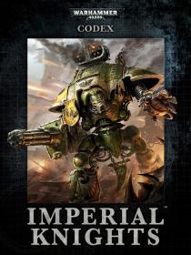 Warhammer 40k - 7th Edition Codex - Imperial Knights