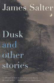 James Salter - Dusk and Other Stories (epub)  [BÐ¯]