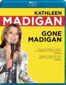 Kathleen Madigan Gone Madigan 2010 720p BluRay x264-SADPANDA