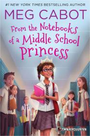 Cabot, Meg-From the Notebooks of a Middle School Princess