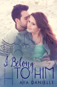 I Belong to Him by Ava Danielle