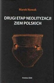 Nowak M. - Drugi etap neolityzacji ziem polskich