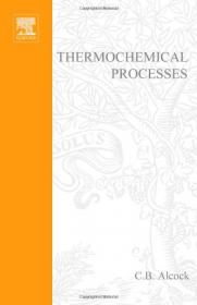 Thermochemical Processes - Principles and Models - C.B. Alcock (Elsevier, BH, 2001)