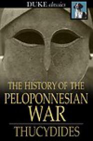 The History of the Peloponnesian War - Thucydides (Crawley translation)