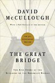 The Great Bridge, The Epic Story of the Building of the Brooklyn Bridge - David McCullough