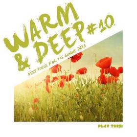 VA â€“ Warm and Deep #10 Deep House for the Sunny Days (2015)