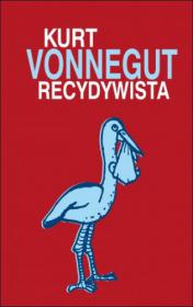 Kurt Vonnegut - Recydywista