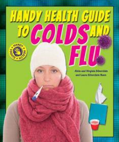 Handy Health Guide to Colds and Flu by Alvin Silverstein