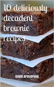 10 deliciously decadent brownie recipes