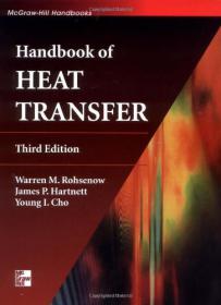 Handbook of Heat Transfer 3rd ed - Warren Rohsenow, James Hartnett, Young Cho (McGraw-Hill, 1998)