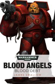 Warhammer 40k - Blood Angels Short Story - Blood Debt by James Swallow