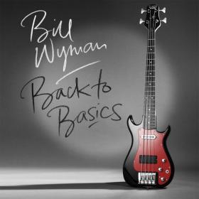 Bill Wyman - Back To Basics (2015) mp3@320 -kawli
