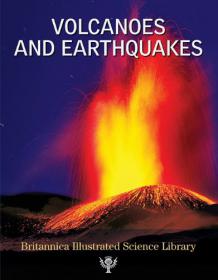 Volcanoes and Earthquakes (Britannica Illustrated Science Library) (2009)