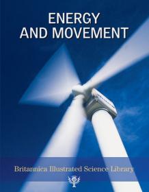 Energy and Movement (Britannica Illustrated Science Library) (2009)