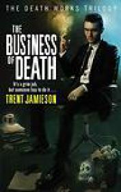 Trent Jamieson_Business of Death_ The Death Works Trilogy (Fantasy) EPUB + MOBI