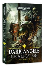 Warhammer 40k - Dark Angels Anthology - Lords of Caliban by Gav Thorpe