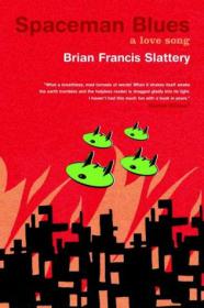 Brian FraNCIS Slattery-Spaceman Blues