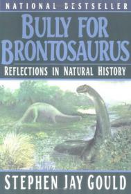 Bully for Brontosaurus by Stephen jay Gould  [BÐ¯]