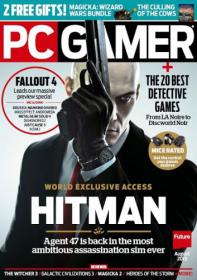 PC Gamer UK -  world exclusive Hit man + Agent 47 is back in The Most Ambitious Assassination sim ever (August 2015)