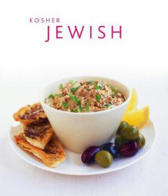 Kosher and Traditional Jewish Cooking Authentic recipes from a classics culinary heritage