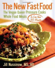 The New Fast Food The Veggie Queen Pressure Cooks Whole Food Meals