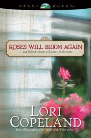 Lori Copeland-Roses Will Bloom Again