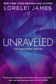 Lorelei James - Unraveled (Mastered #3)
