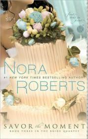 Savor the moment - Nora Roberts