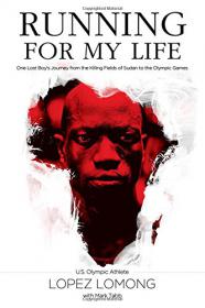 Running for My Life - One Lost Boy's Journey from the Killing Fields of Sudan to the Olympic Games [BÐ¯]