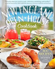 New England Open-House Cookbook 300 Recipes Inspired by the Bounty of New England