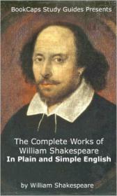 Shakespeare, William-The Complete Works of William Shakespeare In Plain and Simple English