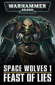 Warhammer 40k - Space Wolves Short Story - Feast of Lies by Ben Counter