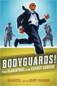 Ed Butts & Scott Plumbe - Bodyguards! - From Gladiators to the Secret Service