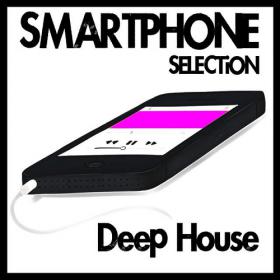 VA - Smartphone Selection Deep House (2015)