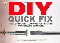 DIY Quick Fix problem solving techniques for repairing and improving and your  home
