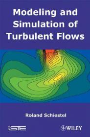 Modeling and Simulation of Turbulent Flows - Roland Schiestel (Wiley-ISTE, 2008)