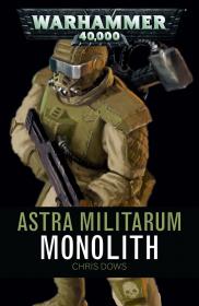 Warhammer 40k - Astra Militarum Short Story - Monolith by Chris Dows