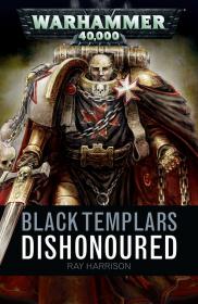 Warhammer 40k - Black Templars Short Story - Dishonoured by Ray Harrison