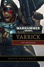 Warhammer 40k - Commissar Yarrick Short Story - The Wreckage by David Annandale