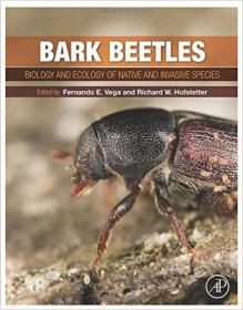 Bark Beetles - Biology and Ecology of Native and Invasive Species - 1st Edition (2015)