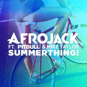 Afrojack feat  Pitbull & Mike Taylor - SummerThing!