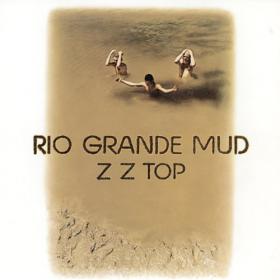 ZZ Top - Rio Grande Mud - 1972 [FLAC] [RLG]
