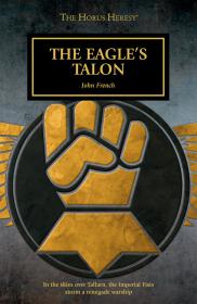 Warhammer 40k - Horus Heresy Short Story - The Eagle's Talon by John French