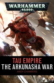 Warhammer 40k - Tau Empire Short Story - The Arkunasha War by Andy Chambers